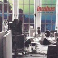Incubus (USA-1) : Wish You Were Here